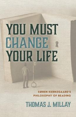 You Must Change Your Life(English, Paperback, Millay Thomas J)