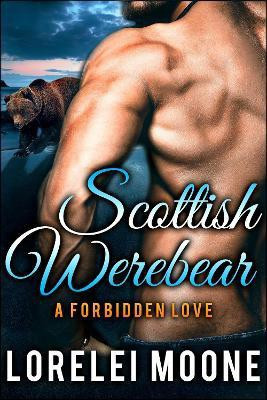 Scottish Werebear: A Forbidden Love(English, Paperback, Moone Lorelei)