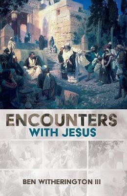 Encounters with Jesus(English, Hardcover, Witherington Ben III)