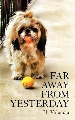 Far Away from Yesterday(English, Paperback, Valencia H)