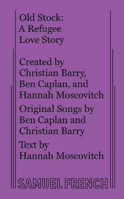 Old Stock: A Refugee Love Story(English, Paperback, Moscovitch Hannah)