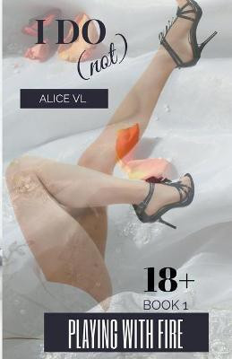 Playing With Fire(English, Paperback, VL Alice)