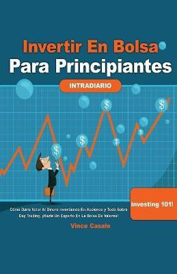 Invertir en Bolsa para Principiantes(Spanish, Paperback, Casale Vince)
