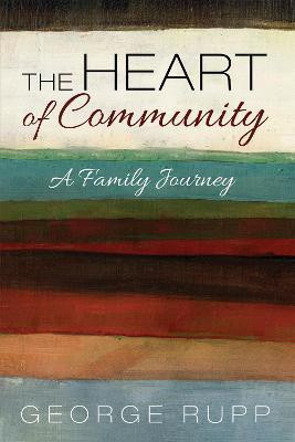 The Heart of Community(English, Hardcover, Rupp George)