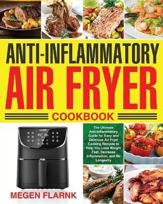 Anti-Inflammatory Air Fryer Cookbook(English, Paperback, Flarnk Megen)