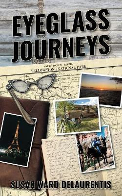 Eyeglass Journeys(English, Paperback, Delaurentis Susan Ward)