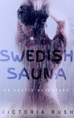 Swedish Sauna(English, Paperback, Rush Victoria)