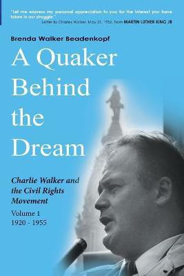A Quaker Behind the Dream(English, Paperback, Beadenkopf Brenda Walker)