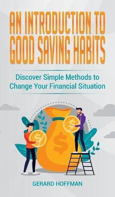 An Introduction to Good Saving Habits(English, Hardcover, Hoffman Gerard)