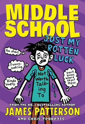 Middle School: Just My Rotten Luck(English, Paperback, Patterson James)