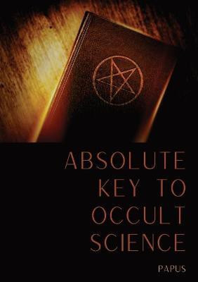Absolute Key To Occult Science(English, Paperback, Papus)
