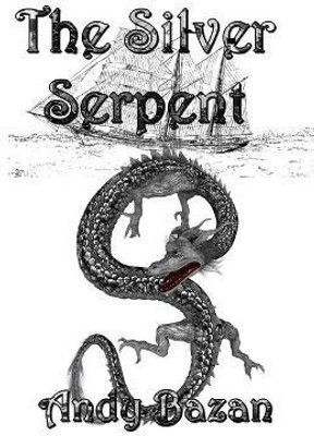 The Silver Serpent(English, Paperback, Bazan Andy)