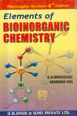 Elements Of Bioinorganic Chemistry(Paperback, G. N. Mukherjee, A. Das)