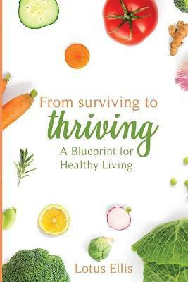 From Surviving to Thriving(English, Paperback, Ellis Lotus)