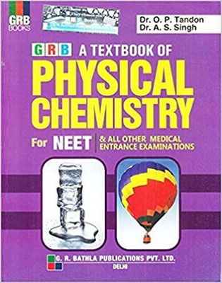 Grb A Textbook Of Physical Chemistry For NEET & All Other Medical Entrance Examination(Paperback, DR.OP.TANDON)