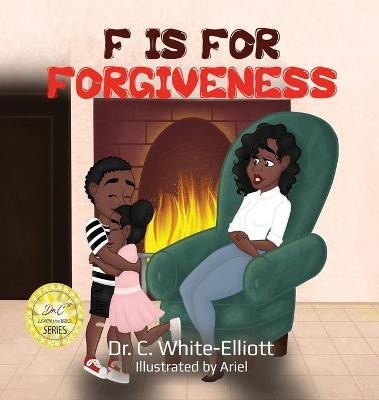 F is for Forgiveness(English, Hardcover, White-Elliott Cassundra Dr)