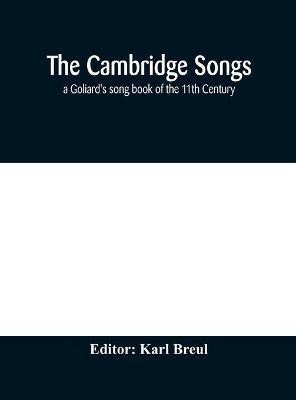 The Cambridge Songs; a Goliard's song book of the 11th Century(English, Hardcover, unknown)