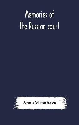 Memories of the Russian court(English, Hardcover, Viroubova Anna)