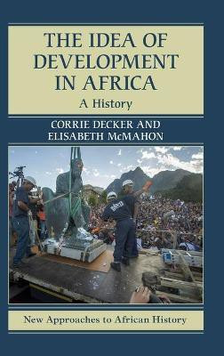 The Idea of Development in Africa(English, Hardcover, Decker Corrie)