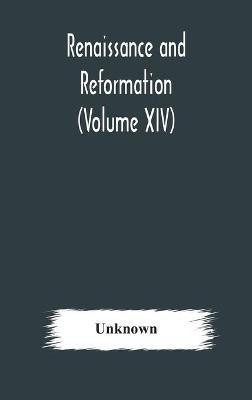 Renaissance and Reformation (Volume XIV)(English, Hardcover, unknown)