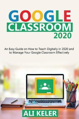 Google Classroom 2020(English, Paperback, Keler Ali)