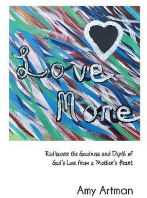 Love More(English, Paperback, Artman Amy)