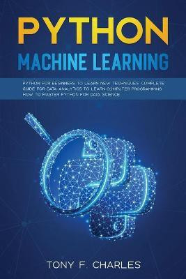 python machine learning(English, Paperback, Charles Tony F)