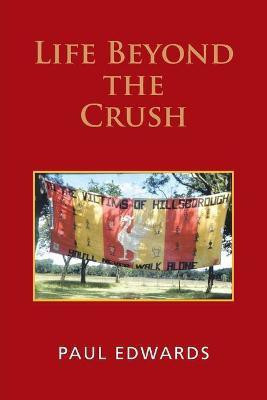 Life Beyond the Crush(English, Paperback, Edwards Paul)