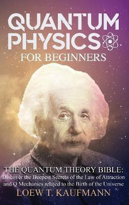 Quantum Physics for Beginners(English, Hardcover, Kaufmann Loew T)