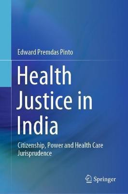 Health Justice in India(English, Hardcover, Pinto Edward Premdas)