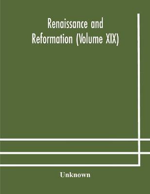 Renaissance and Reformation (Volume XIX)(English, Paperback, unknown)