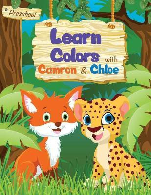 Learn Colors with Camron and Chloe(English, Paperback, Schoolhouse Denver International)