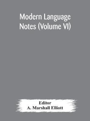 Modern language notes (Volume VI)(English, Hardcover, unknown)