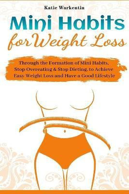 Mini Habits for Weight Loss(English, Paperback, Warkentin Katie)