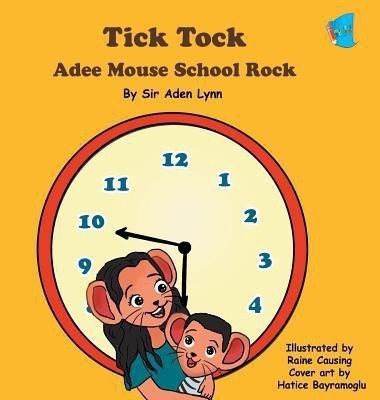 Tick Tock Adee Mouse School Rock(English, Hardcover, Donaldson Aden)