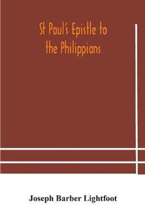 St Paul's epistle to the Philippians(English, Paperback, Barber Lightfoot Joseph)