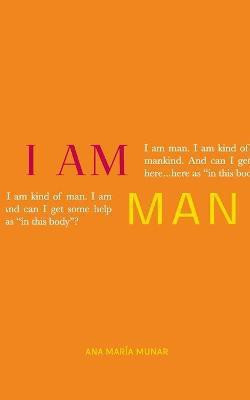 I Am Man(English, Paperback, Munar Ana Maria)