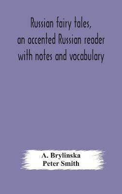 Russian fairy tales, an accented Russian reader with notes and vocabulary(English, Hardcover, Brylinska A)