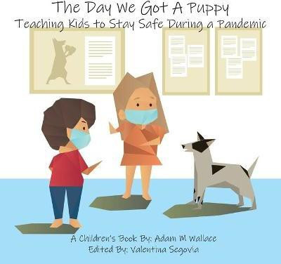 The Day We Got a Puppy(English, Paperback, Wallace Adam M)