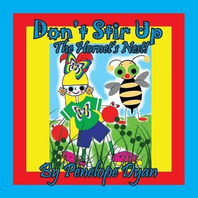 Don't Stir Up The Hornet's Nest!(English, Paperback, Dyan Penelope)