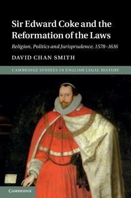 Sir Edward Coke and the Reformation of the Laws(English, Hardcover, Smith David Chan)