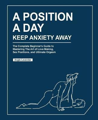 A Position a Day, Keep Anxiety Away(English, Paperback, Lavender Angie)