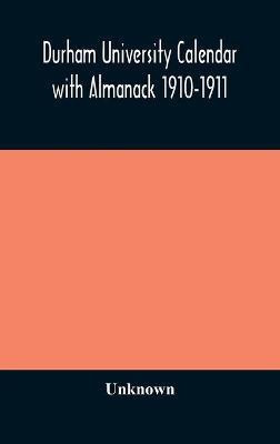 Durham University Calendar with Almanack 1910-1911(English, Hardcover, unknown)