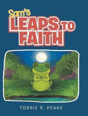 Sam's Leaps to Faith(English, Hardcover, Peake Torrie R)