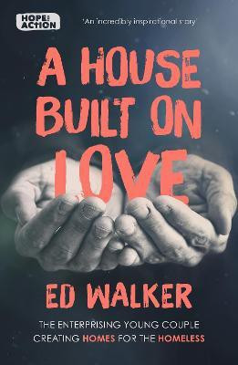 A House Built on Love: The enterprising team creating homes for the homeless(English, Paperback, Walker Ed)