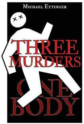 Three Murders - One Body(English, Paperback, Ettinger Michael)