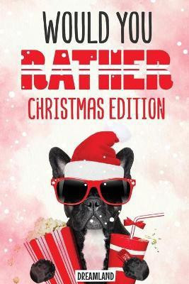 Would You Rather Christmas Edition(English, Paperback, unknown)