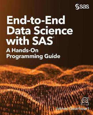 End-to-End Data Science with SAS(English, Paperback, Gearheart James)