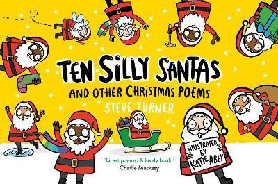Ten Silly Santas: And Other Christmas Poems(English, Paperback, Turner Steve)