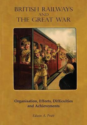 British Railways and the Great War Volume 2(English, Paperback, Pratt Edwin a)